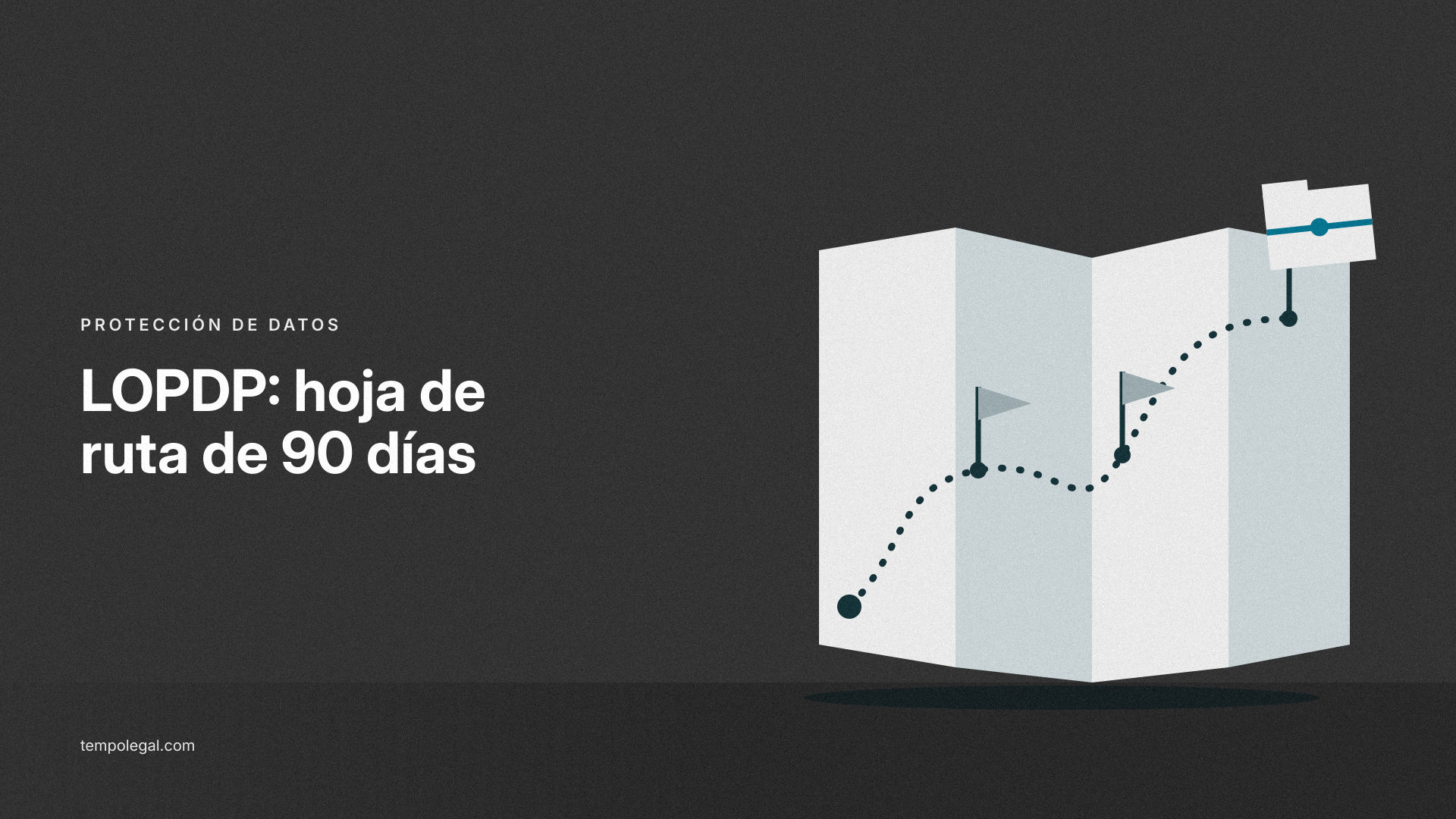 ¿Cómo implemento la LOPDP en mi empresa? Hoja de ruta de 90 días con entregables