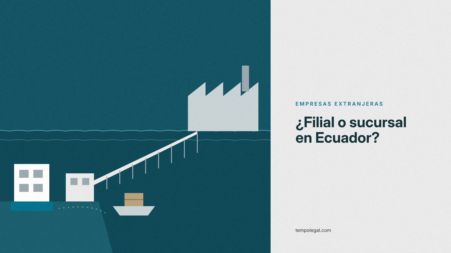 ¿Filial o sucursal en Ecuador: cuál le conviene a una empresa extranjera? Guía actualizada a octubre de 2026