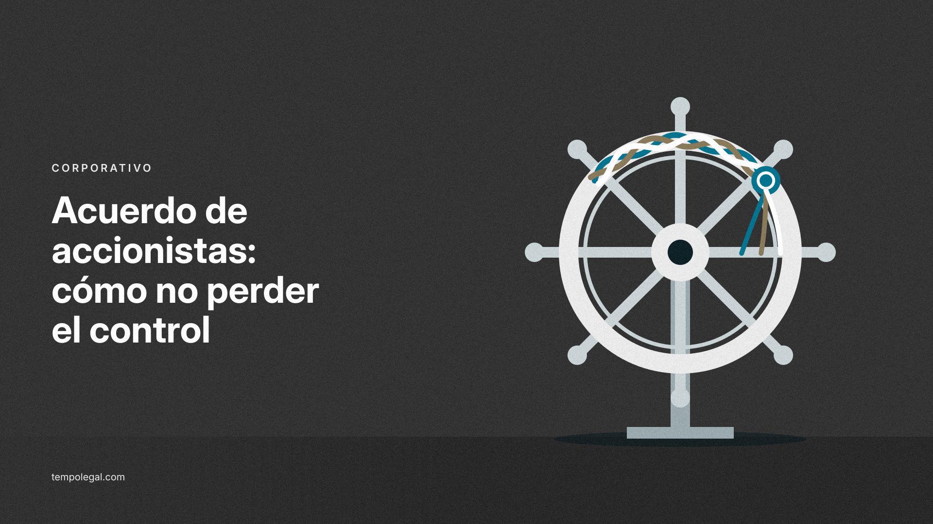 ¿Qué debe decir un acuerdo de accionistas para no perder el control de su empresa? Guía actualizada a octubre de 2026