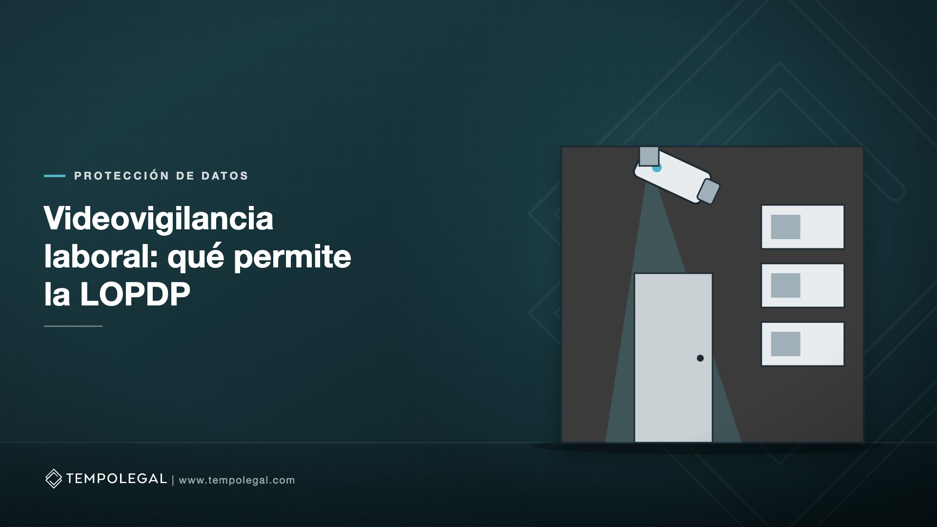 ¿Puede vigilar con cámaras a sus trabajadores? Lo que permite la LOPDP y lo que no (guía actualizada a octubre de 2026)